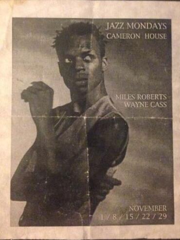 Black and white poster advertising jazz Monday nights at Cameron House with Miles Roberts and Wayne Cass.
